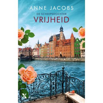 De scheepsdochter - Vrijheid - Anne Jacobs