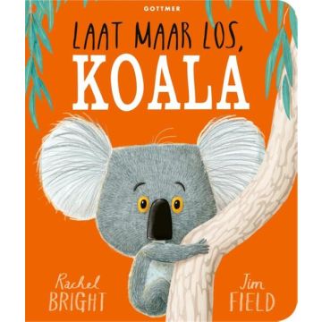 Laat maar los koala - Rachel Bright