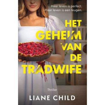 Het geheim van de tradwife - Liane Child