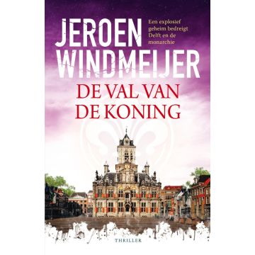 De val van de koning - Jeroen Windmeijer