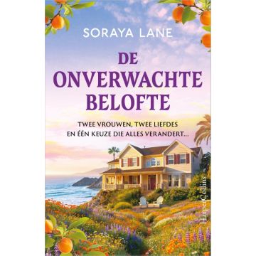 De onverwachte belofte - Soraya Lane